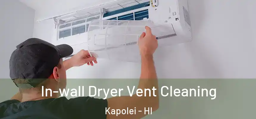  In-wall Dryer Vent Cleaning Kapolei - HI