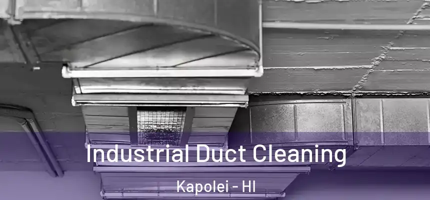 Industrial Duct Cleaning Kapolei - HI
