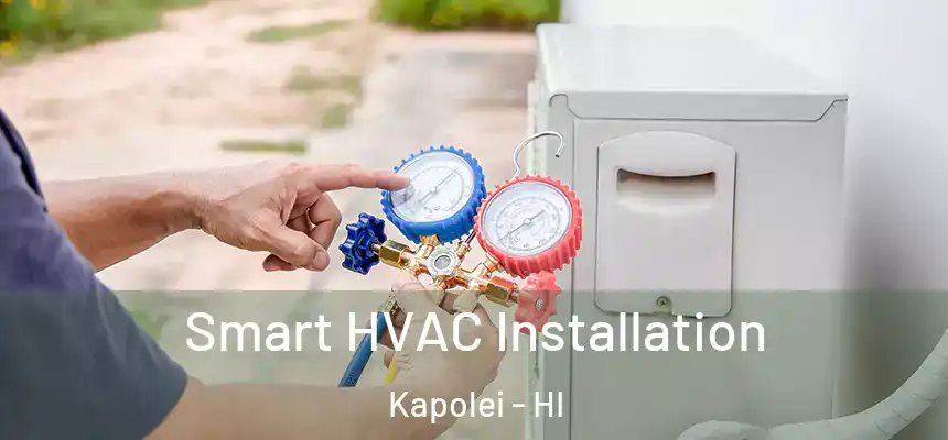  Smart HVAC Installation Kapolei - HI